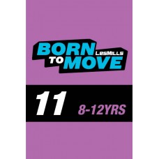 LESMILLS BORN TO MOVE 11  8-12YEARS VIDEO+MUSIC+NOTES